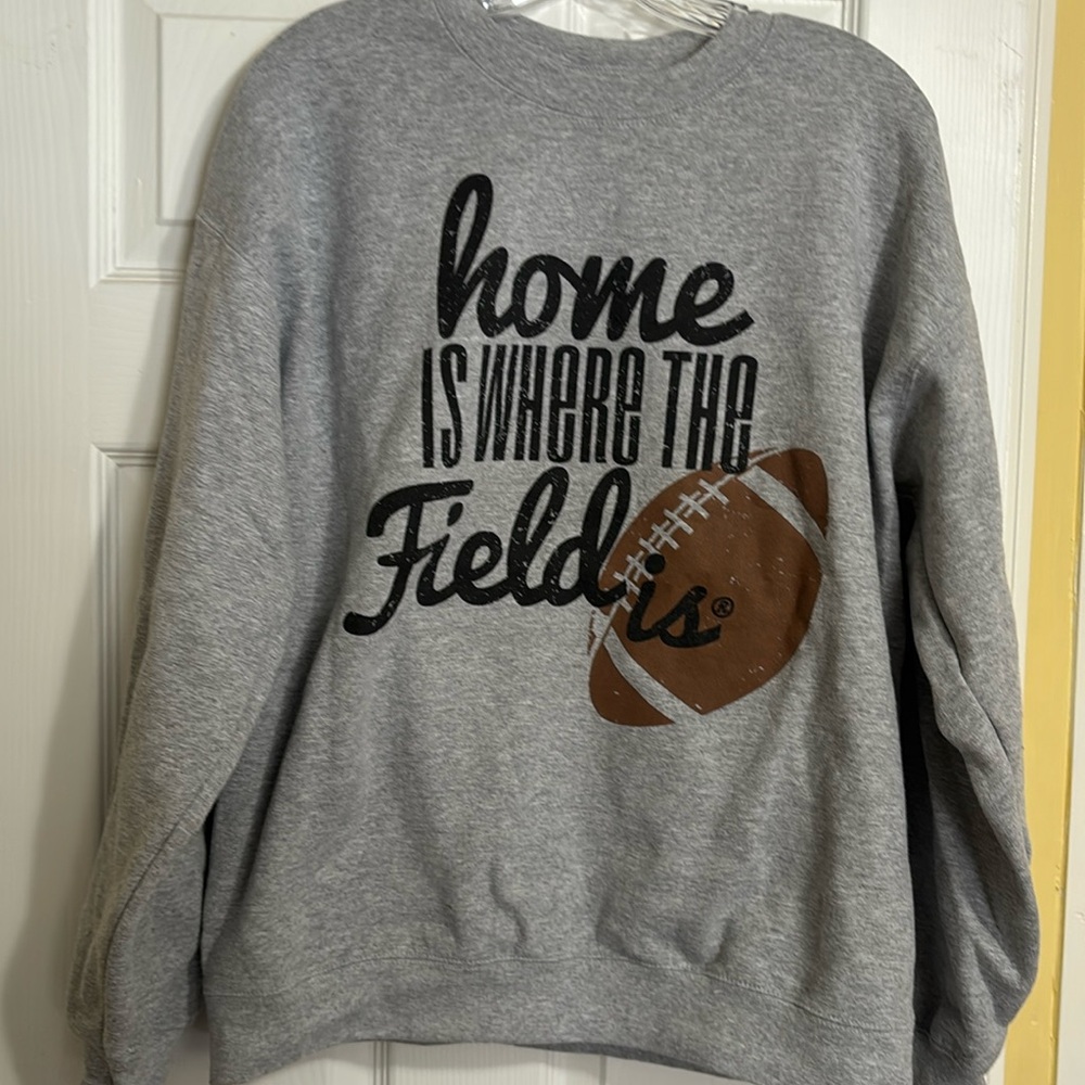 Home is where the field is gray sweatshirt